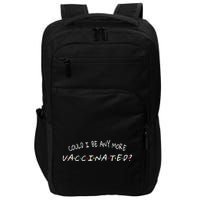 Could I Be Any More Vaccinated Impact Tech Backpack