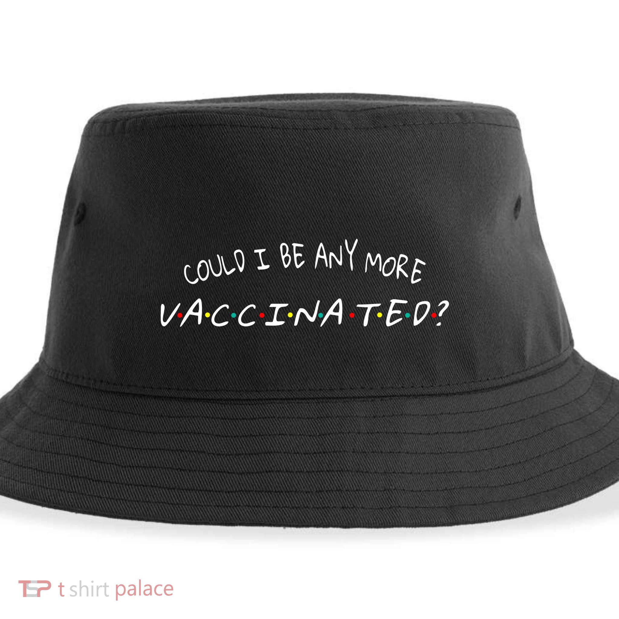 Could I Be Any More Vaccinated Sustainable Bucket Hat