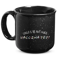 Could I Be Any More Vaccinated 15oz Campfire Ceramic Mug