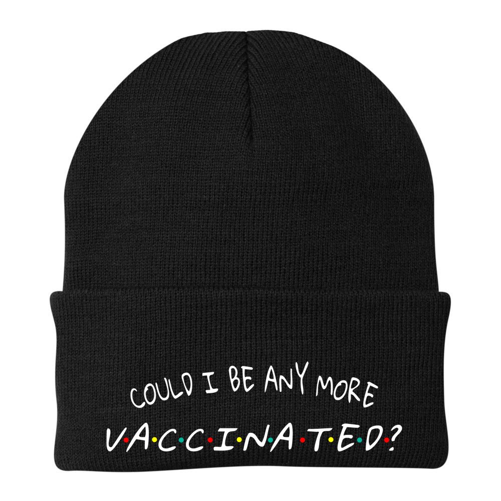 Could I Be Any More Vaccinated Beanie