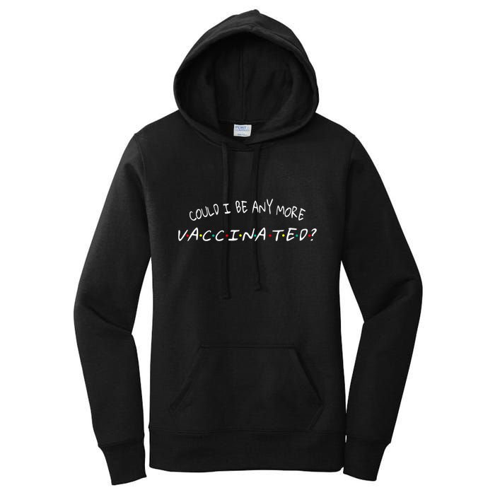 Could I Be Any More Vaccinated Women's Pullover Hoodie