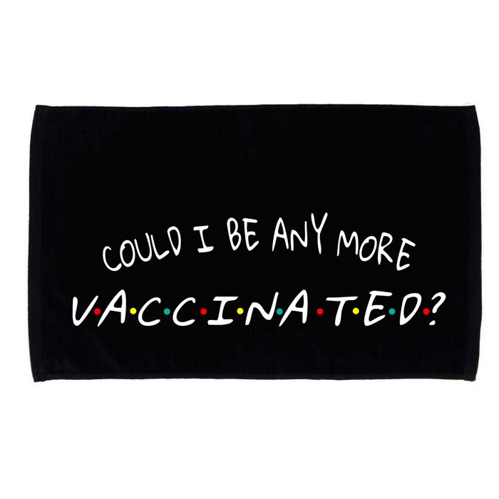 Could I Be Any More Vaccinated Microfiber Hand Towel