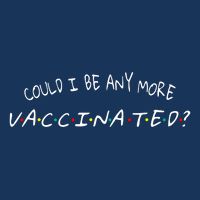 Could I Be Any More Vaccinated Infant Baby Jersey Bodysuit