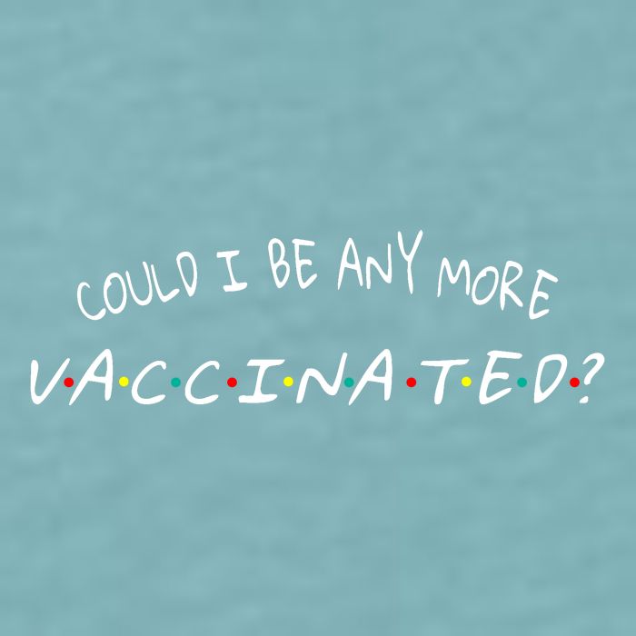 Could I Be Any More Vaccinated Sueded Cloud Jersey T-Shirt