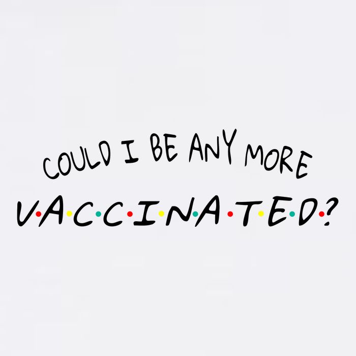 Could I Be Any More Vaccinated Garment-Dyed Sweatshirt