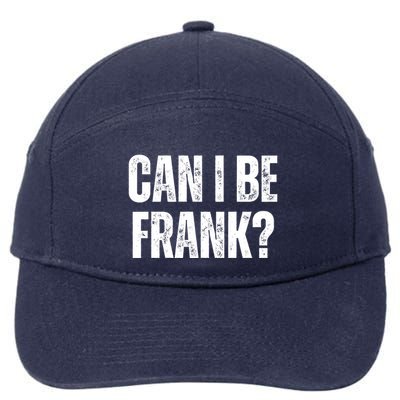 Can I Be Frank Funny Sarcasm 7-Panel Snapback Hat
