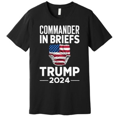 Commander In Briefs Trump 2024 Premium T-Shirt