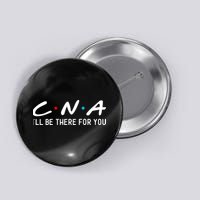 C.n.a I'll Be There For You Button