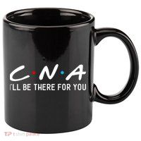 C.n.a I'll Be There For You 11oz C Handle Ceramic Mug