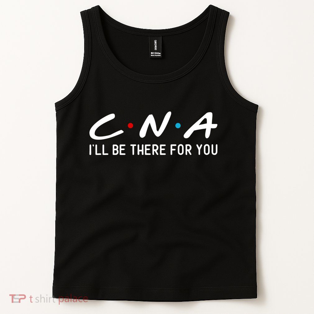 C.n.a I'll Be There For You Tank Top