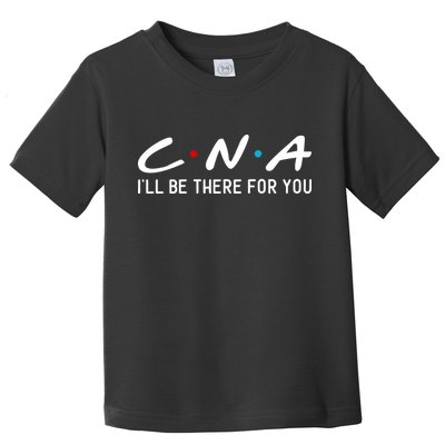 C.n.a I'll Be There For You Toddler T-Shirt