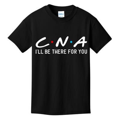 C.n.a I'll Be There For You Kids T-Shirt