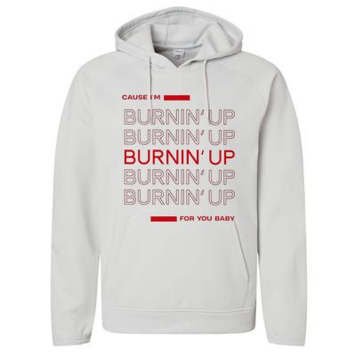 Cause IM Burnin Up For You Baby Performance Fleece Hoodie