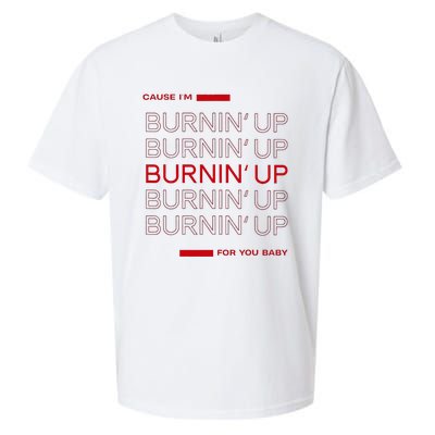 Cause IM Burnin Up For You Baby Sueded Cloud Jersey T-Shirt