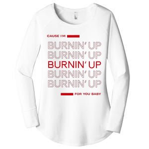 Cause IM Burnin Up For You Baby Women's Perfect Tri Tunic Long Sleeve Shirt