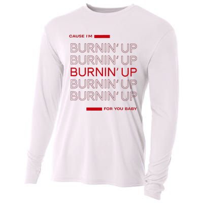 Cause IM Burnin Up For You Baby Cooling Performance Long Sleeve Crew