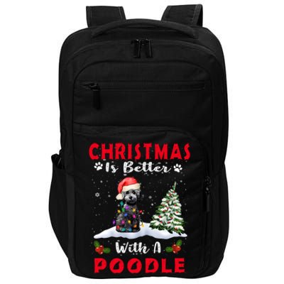 Christmas Is Better With A Poodle Dog Xmas Puppy Lover Great Gift Impact Tech Backpack