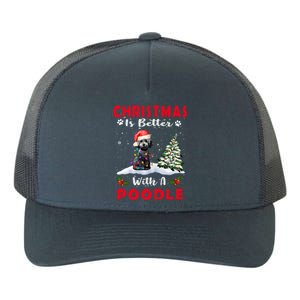 Christmas Is Better With A Poodle Dog Xmas Puppy Lover Great Gift Yupoong Adult 5-Panel Trucker Hat