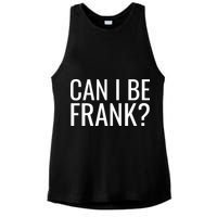 Can I Be Frank Funny Sarcasm Ladies PosiCharge Tri-Blend Wicking Tank