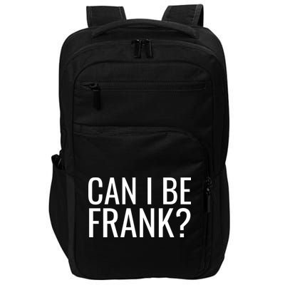 Can I Be Frank Funny Sarcasm Impact Tech Backpack