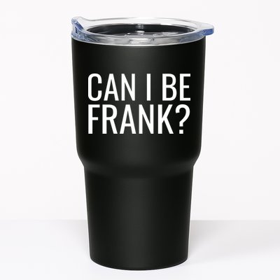Can I Be Frank Funny Sarcasm Tumbler