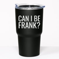 Can I Be Frank Funny Sarcasm Tumbler