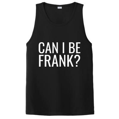 Can I Be Frank Funny Sarcasm PosiCharge Competitor Tank
