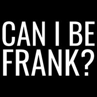 Can I Be Frank Funny Sarcasm PosiCharge Competitor Tank