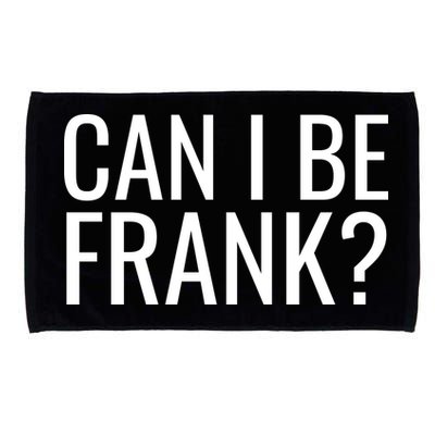 Can I Be Frank Funny Sarcasm Microfiber Hand Towel