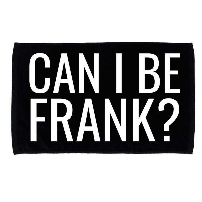 Can I Be Frank Funny Sarcasm Microfiber Hand Towel