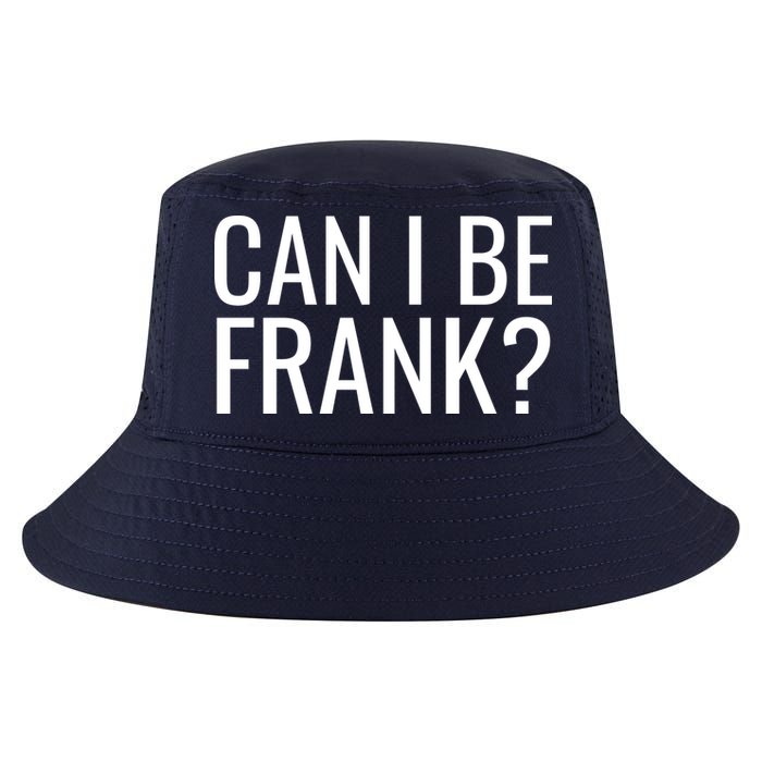 Can I Be Frank Funny Sarcasm Cool Comfort Performance Bucket Hat