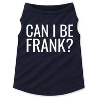 Can I Be Frank Funny Sarcasm Doggie Tank