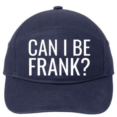 Can I Be Frank Funny Sarcasm 7-Panel Snapback Hat