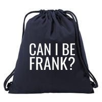 Can I Be Frank Funny Sarcasm Drawstring Bag
