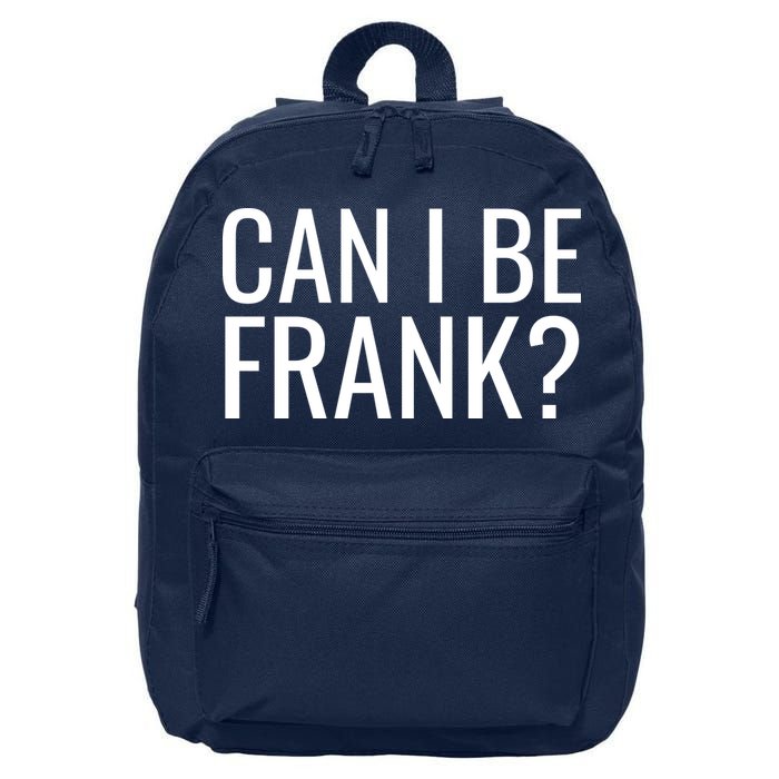 Can I Be Frank Funny Sarcasm 16 in Basic Backpack