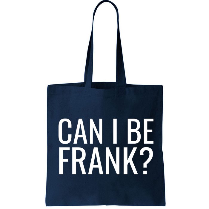 Can I Be Frank Funny Sarcasm Bag