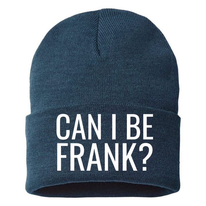 Can I Be Frank Funny Sarcasm Sustainable Knit Beanie