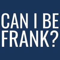 Can I Be Frank Funny Sarcasm Toddler T-Shirt