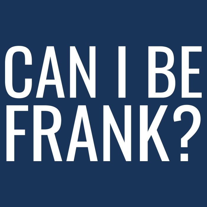 Can I Be Frank Funny Sarcasm Toddler T-Shirt