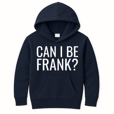 Can I Be Frank Funny Sarcasm Kids Hoodie