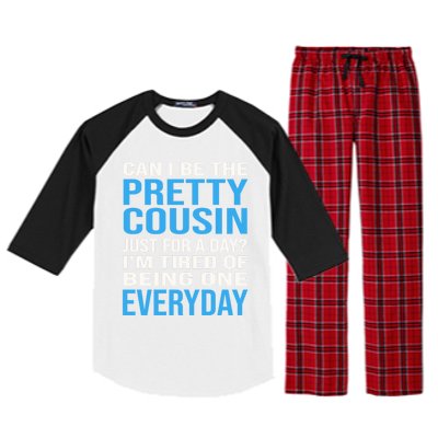 Can I Be The Pretty Cousin Just Day? Cousin Gift Raglan Sleeve Pajama Set