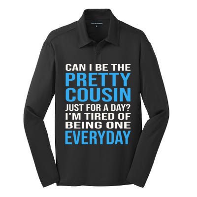 Can I Be The Pretty Cousin Just Day? Cousin Gift Silk Touch Performance Long Sleeve Polo