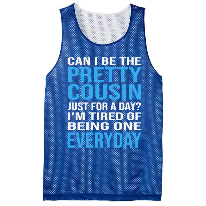 Can I Be The Pretty Cousin Just Day? Cousin Gift Mesh Reversible Basketball Jersey Tank