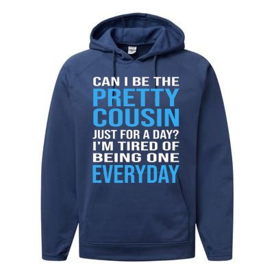 Can I Be The Pretty Cousin Just Day? Cousin Gift Performance Fleece Hoodie