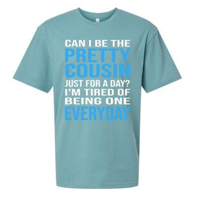 Can I Be The Pretty Cousin Just Day? Cousin Gift Sueded Cloud Jersey T-Shirt