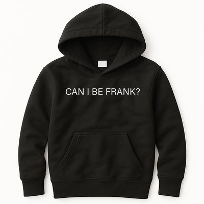 Can I Be Frank Funny Sarcasm Kids Hoodie