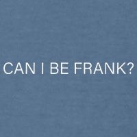 Can I Be Frank Funny Sarcasm Garment-Dyed Sweatshirt