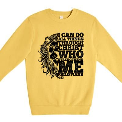 Christian I Can Do All Things Through Christ Lion Faith Gift Premium Crewneck Sweatshirt