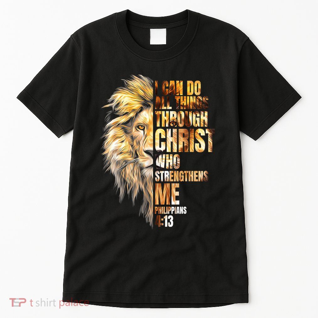 Christian I Can Do All Things Through Christ Lion Faith Tall T-Shirt