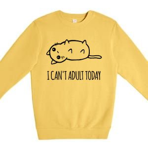 Cats ,I Can't Adult Today Premium Crewneck Sweatshirt